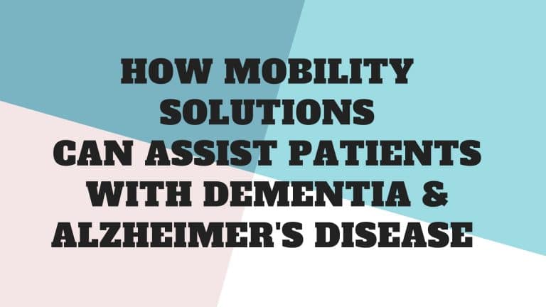 Mobility Solutions That Help Patients With Dementia And Alzheimer's Disease 1