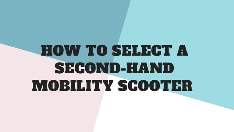 How To Select A Second-Hand Mobility Scooter 1
