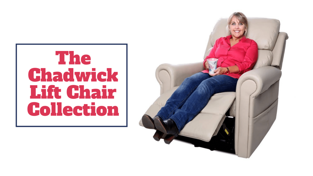 The Chadwick Lift Chair Collection 1